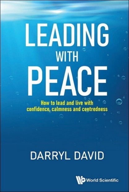 Leading with Peace: How to Lead and Live with Confidence, Calmness and Centredness