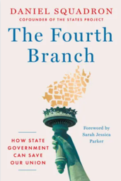 The Fourth Branch: How State Government Can Save Our Union